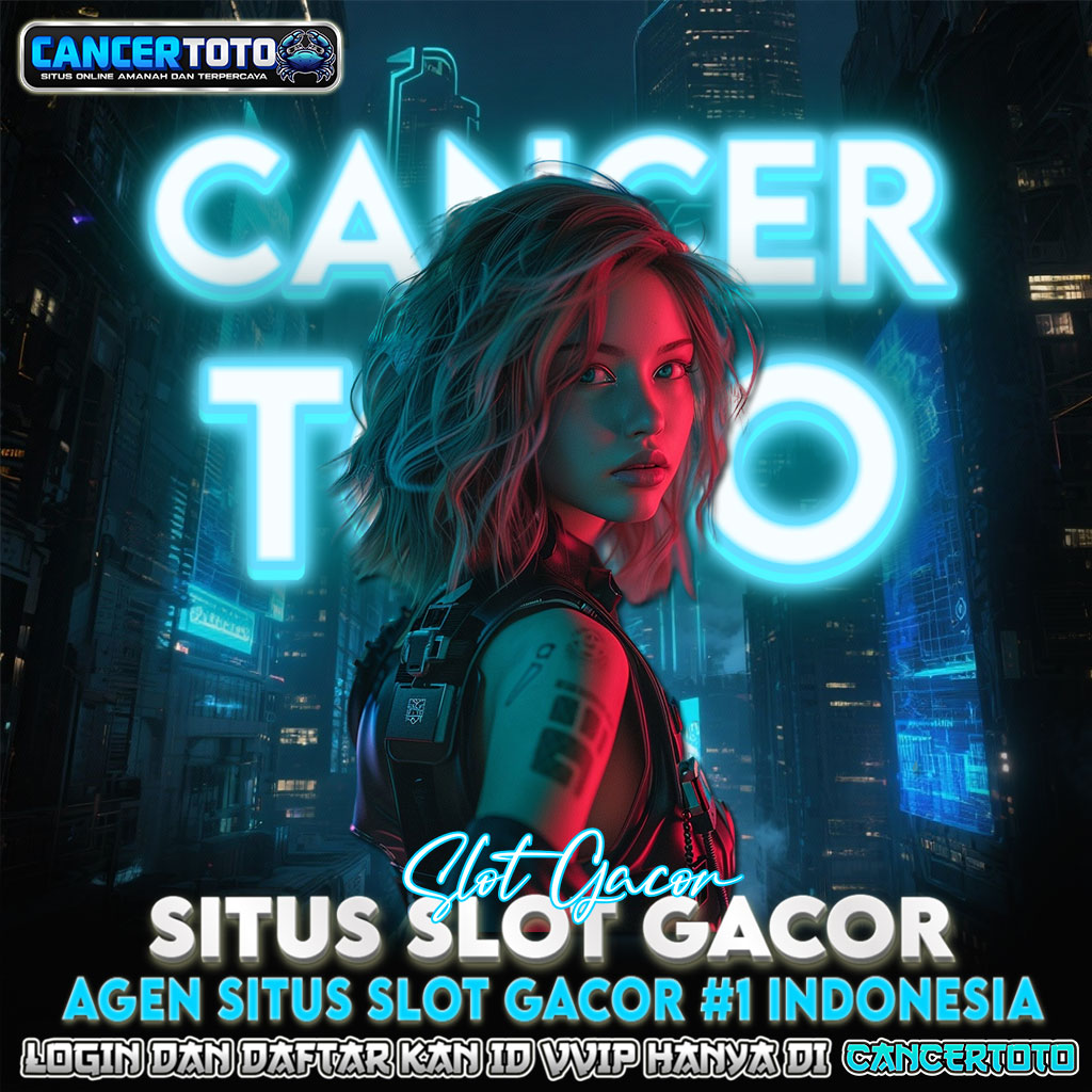 CANCERTOTO : Markas Perkumpulan Situs Slot Gacor Hari Ini & Bandar Toto Slot88 Terpercaya 2025
